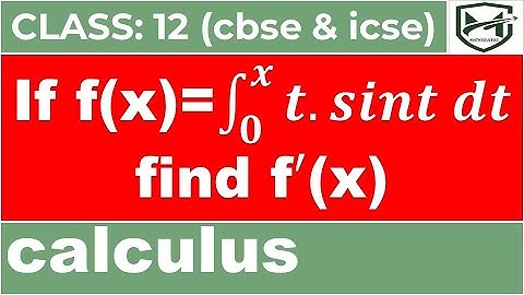 If f(x)=∫𝒕. 𝒔𝒊𝒏𝒕 𝒅𝒕 find f
