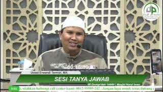 Sesi Tanya Jawab - Ustad Erwandi Tarmizi, MA.