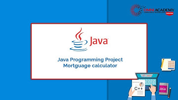 Java For beginners Module 5 Building A Mortgage Calculator with java