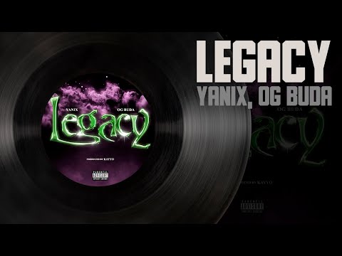 Yanix feat. OG Buda - Legacy (Премьера трека, 2023)