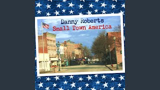 Video thumbnail of "Danny Roberts - Small Town America"