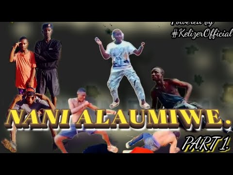 NANI ALAUMIWE part 1 OFFICIAL MOVIE MP4
