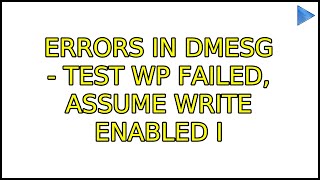 Errors in dmesg - Test WP failed, assume Write Enabled (2 Solutions!!)
