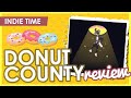 Drop it like its hot  donut county review