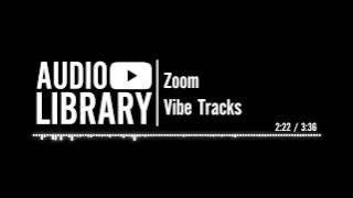 Zoom - Vibe Tracks
