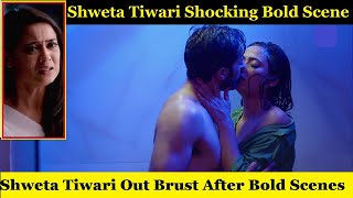 Hot Scene देने के बाद क्यों फूट -फूट  कर रोई Shweta Tiwari