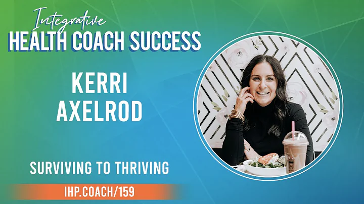 Surviving to Thriving with Kerri Axelrod