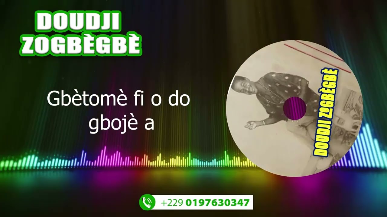 𝗗𝗼𝘂𝗱𝗷𝗶 𝗭𝗼𝗴𝗯𝗲̀𝗴𝗯𝗲̀ – 𝗚𝗯𝗲̀𝘁𝗼𝗺𝗲̀ 𝗳𝗶 𝗼 𝗱𝗼 𝗴𝗯𝗼𝗷𝗲̀ 𝗮