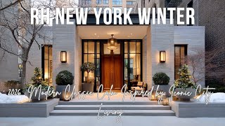 RH New York Winter Modern Classic Calm Inspired by Iconic City Living