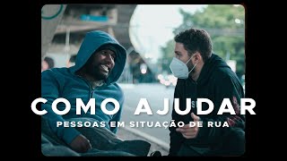 COMO AJUDAR PESSOAS EM SITUAÇÃO DE RUA