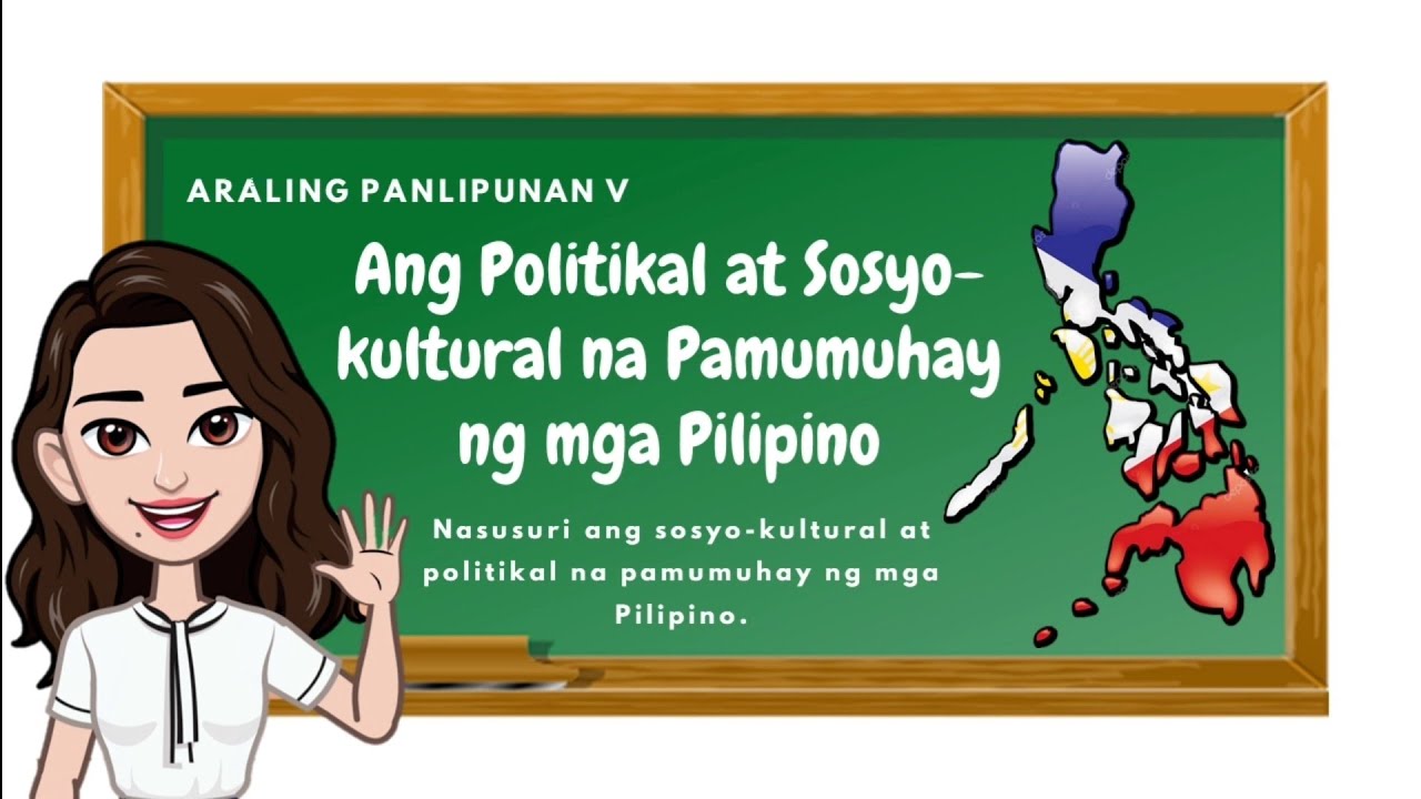 Araling Panlipunan 5 Sosyo kultural at Politikal na Pamumuhay ng mga Pilipino