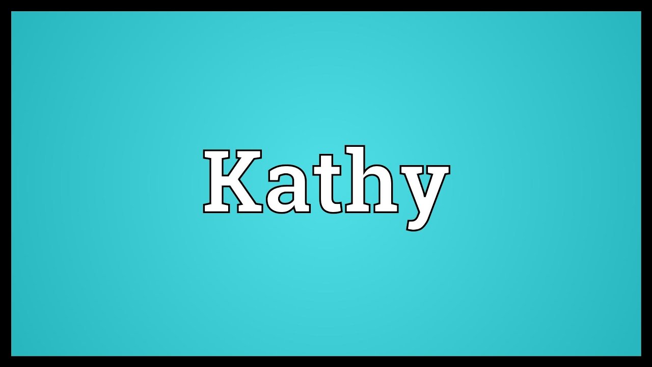 Kathy Meaning YouTube Kathy Meaning YouTube
