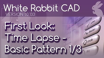 White Rabbit CAD - First Look: Time lapse - Basic Pattern 1/3