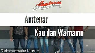 Kau dan Warnamu - Amtenar (Lyric Video)