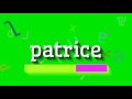 How to say "patrice"! (High Quality Voices)