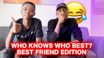 WHO KNOWS WHO BEST? (BEST FRIEND EDITION🫂⭐️) ft @Hlaxx.Mashaba | Maps Thosago