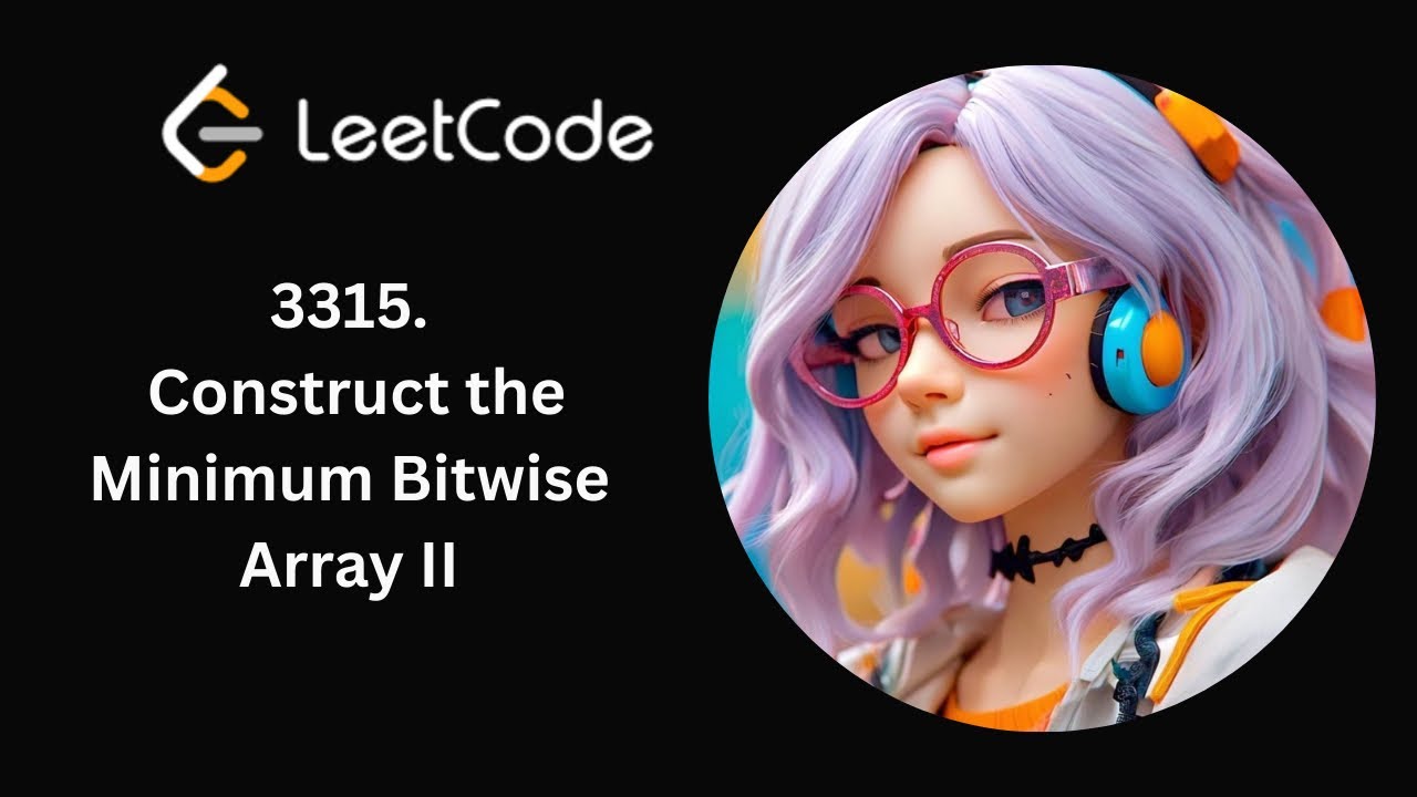 LeetCode 3315 | Construct the Minimum Bitwise Array II | Daily LeetCode ...