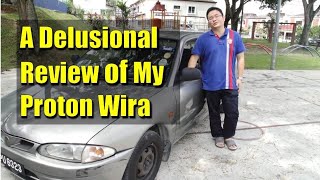 A Delusional Review of My Proton Wira