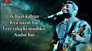 Ik Baat Kahun Kya Ijazat Hai (Lyrics)Song | Arijit Singh  | Bollywood Romantic song | Ijazat