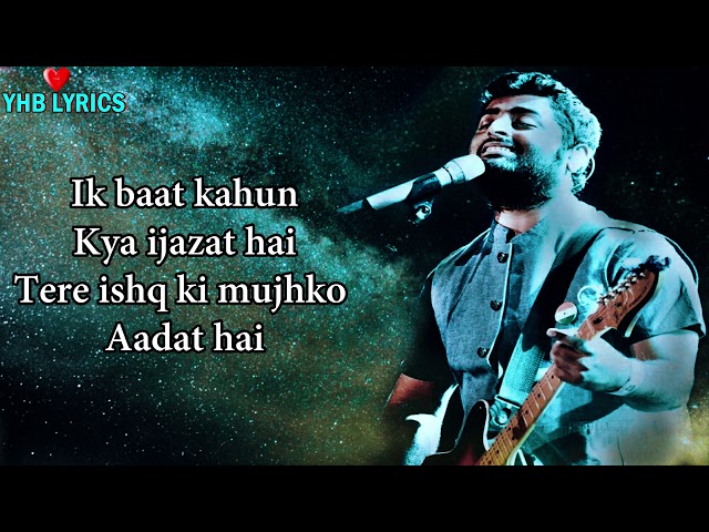 Ik Baat Kahun Kya Ijazat Hai (Lyrics)Song | Arijit Singh  | Bollywood Romantic song | Ijazat class=