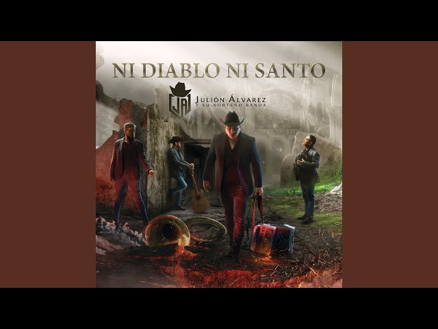 Julion Alvarez Y Su Norteño Banda - Ni Diablo Ni Santo