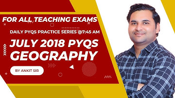 P-1 NTA UGC NET PYQs Practice Series | July 2018 PYQs | NET/JRF in Geography | By Ankit Sir
