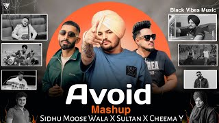 Avoid - Cheema Y x Sidhu Moose Wala x Sultaan - Black Vibes | Best Gangster Mashup 2025