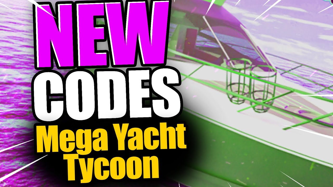 mega yacht tycoon codes 2023