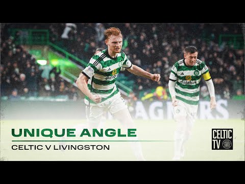 Unique Angle | Celtic 2-0 Livingston | Celtic with home victory over Livingston