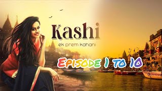 Kashi Ek Pram kahani episode 1 to 10 || Pocketfm Story