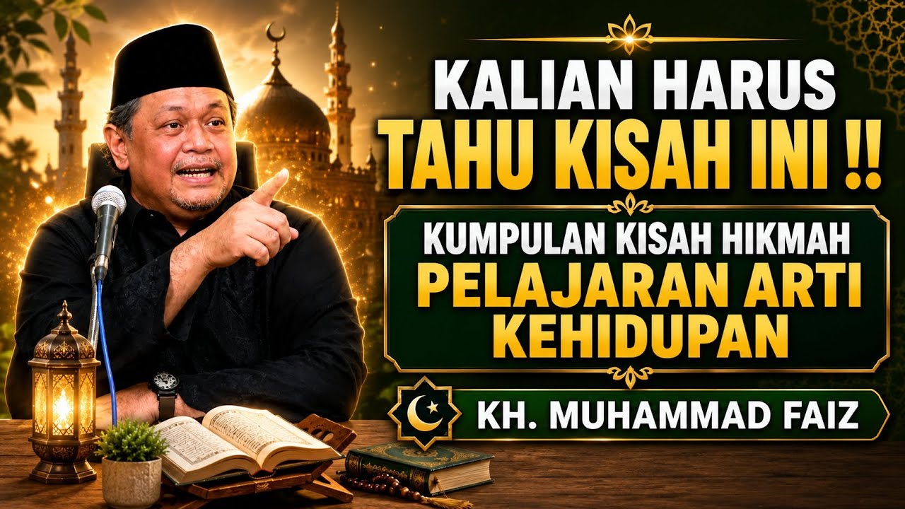 KUMPULAN KISAH HIKMAH PELAJARAN ARTI KEHIDUPAN | GUS FAIZ #gusfaiz #kisahhikmah #ngajihikam #fypp