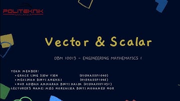 DBM 10013 - VECTOR AND SCALAR (PRESENTATION 2)