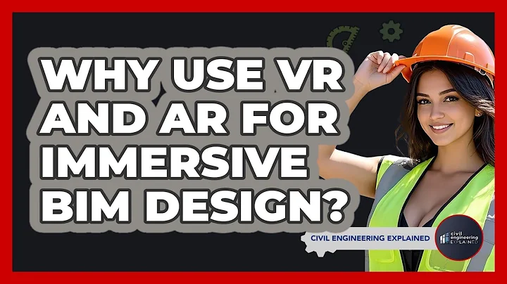 Why Use VR And AR For Immersive BIM Design? - Civil Engineering Explained