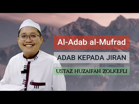 ADAB TERHADAP JIRAN kuliah maghrib USTAZ HUZAIFAH ZOLKEFLI