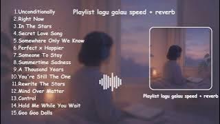 Playlist lagu galau speed   reverb