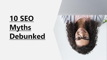 10 SEO Myths Debunked: Boost Your Rankings with These Proven SEO Tips