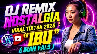 DJ REMIX NOSTALGIA ‼️ MOTHER (IWAN FALS) MOST TRENDING 2026