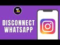 HOW TO DISCONNECT WHATSAPP FROM INSTAGRAM
