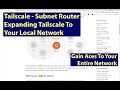 Tailscale Subnet Router Setup - Extending Your Local Network