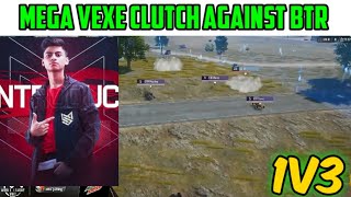 MEGA VEXE 1VS3 AGAINST BTR😍😍😍 MEGAVEXE KILLED WHOLE BTR TEAM IN PMWL|MEGA VEXE CLUTCH AGAINST BTR