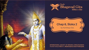 #227 Bhagavad-gita Chapter 6,Śloka 2- Kartikeya das