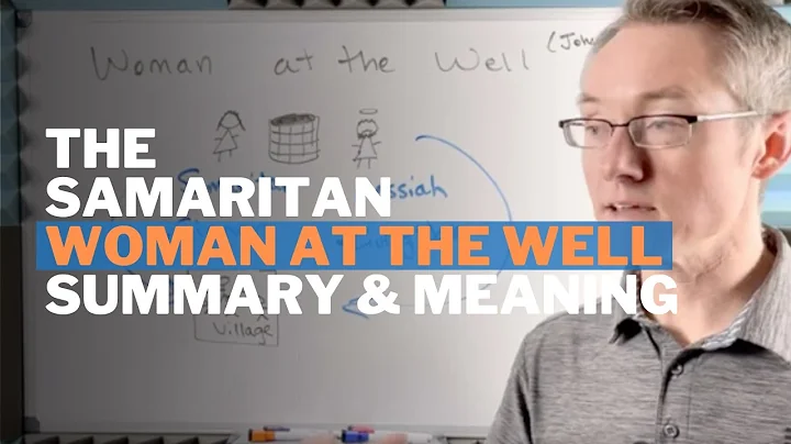 The Samaritan Woman at the Well: Story Summary and Meaning
