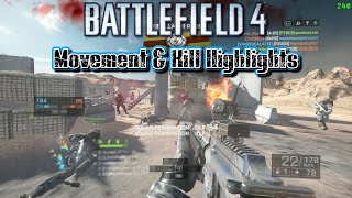 Movement & Kill Highlights Battlefield 4