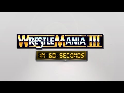 WrestleMania in 60 Seconds: WrestleMania III