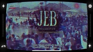 JEB - OG Lucifer aka दैत्य ( Music Visual) Prod. by SoulTrip