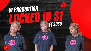 🔐LOCKED IN S1: 3 DAY PRODUCTION EDITION FT SONWABS & CAST 🌚