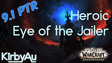 9.1 PTR Heroic Eye of the Jailer KILL | Raid Lead & Resto Sham PoV