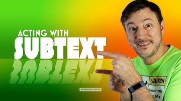 Subtext in Acting - Playing Your Objectives