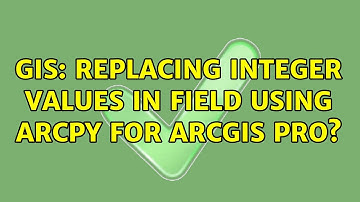 GIS: Replacing integer values in field using ArcPy for ArcGIS Pro? (2 Solutions!!)