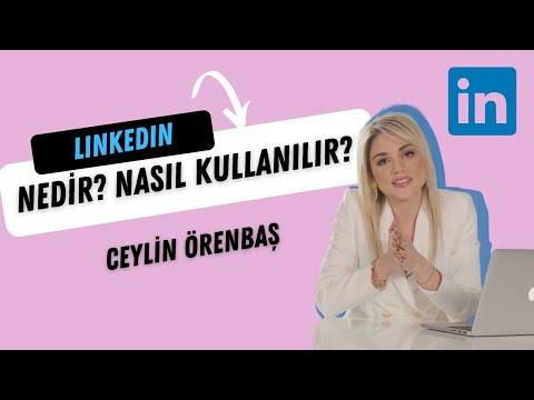 Ceylin Örenbaş - Linkedin Nedir? Nasıl Kullanılır? SocialCey